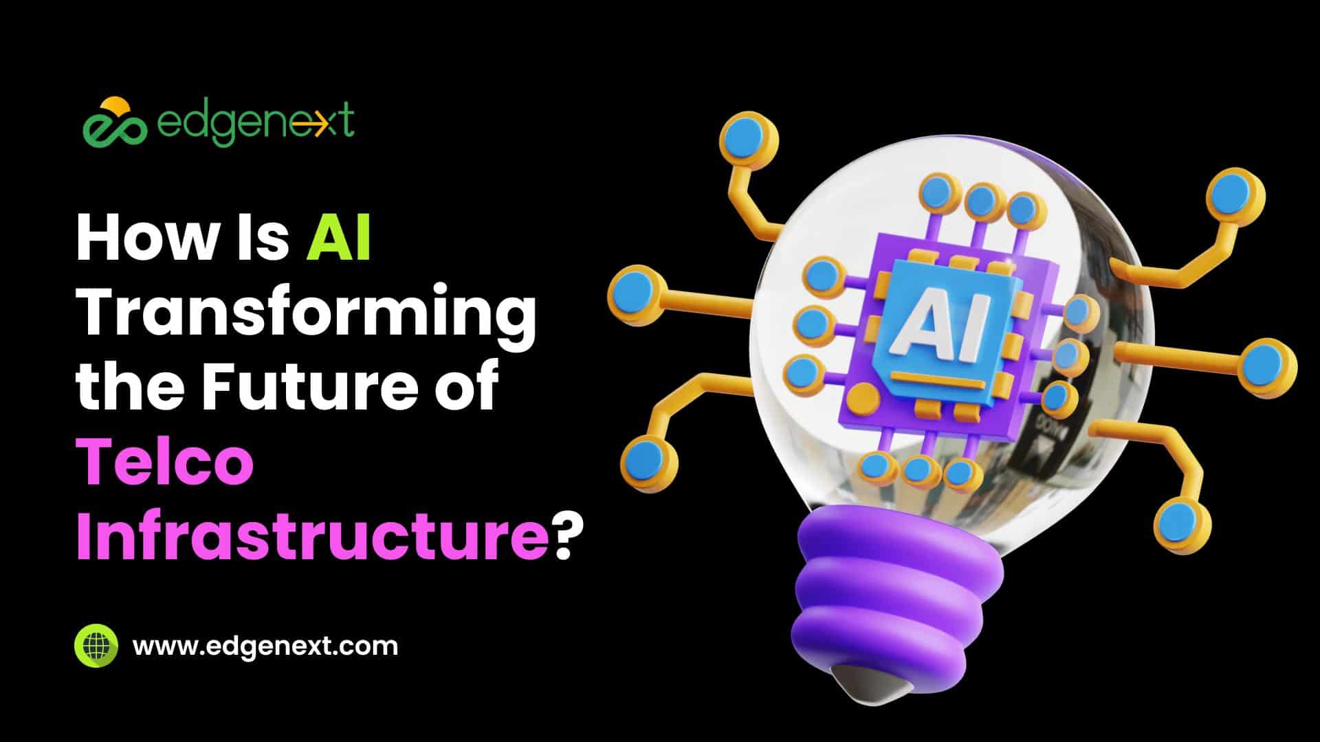 How Is AI Transforming the Future of Telco Infrastructure? | EdgeNext