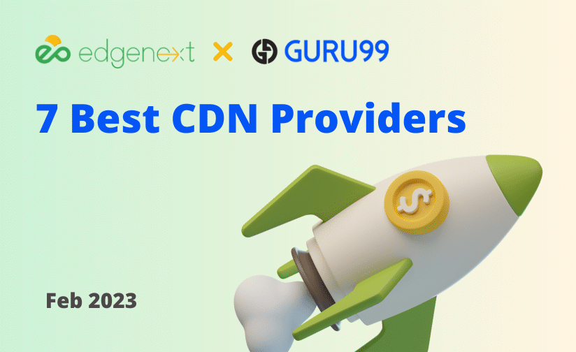 EdgeNext wins the seven best CDN providers in 2023 awarded by Guru99